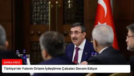 Türkiye’nin Yatırım Ortamı İyileştirme Çabaları Devam Ediyor