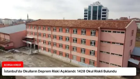 İstanbul’da Okulların Deprem Riski Açıklandı: 1428 Okul Riskli Bulundu