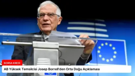 AB Yüksek Temsilcisi Josep Borrell’den Orta Doğu Açıklaması