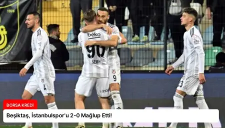 Beşiktaş, İstanbulspor’u 2-0 Mağlup Etti!