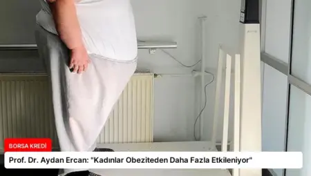 Prof. Dr. Aydan Ercan: “Kadınlar Obeziteden Daha Fazla Etkileniyor”