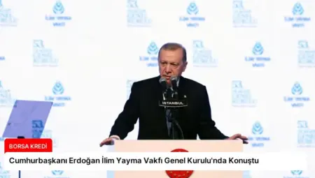 Cumhurbaşkanı Erdoğan İlim Yayma Vakfı Genel Kurulu’nda Konuştu