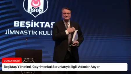 Beşiktaş Yönetimi, Gayrimenkul Sorunlarıyla İlgili Adımlar Atıyor