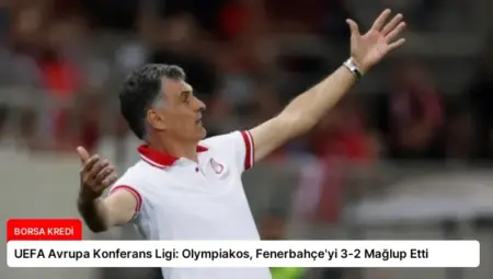 UEFA Avrupa Konferans Ligi: Olympiakos, Fenerbahçe’yi 3-2 Mağlup Etti