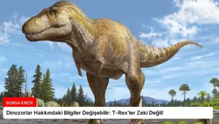 Dinozorlar Hakkındaki Bilgiler Değişebilir: T-Rex’ler Zeki Değil!