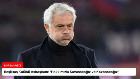Beşiktaş Kulübü Asbaşkanı: “Hakkımızla Savaşacağız ve Kazanacağız”