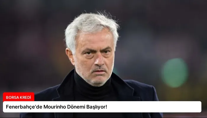 Fenerbahçe’de Mourinho Dönemi Başlıyor!