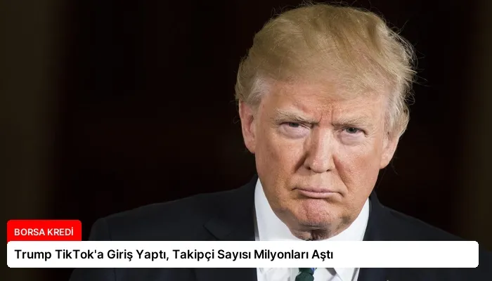 Trump TikTok’a Giriş Yaptı, Takipçi Sayısı Milyonları Aştı
