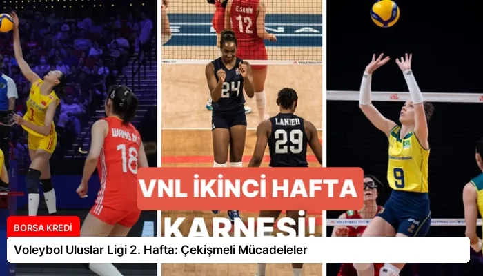 Voleybol Uluslar Ligi 2. Hafta: Çekişmeli Mücadeleler