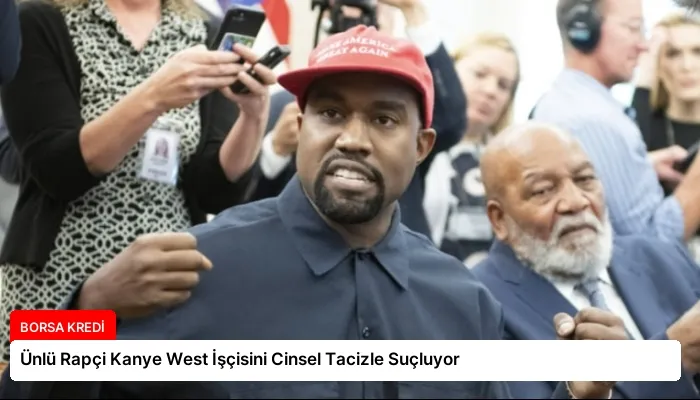 Ünlü Rapçi Kanye West İşçisini Cinsel Tacizle Suçluyor