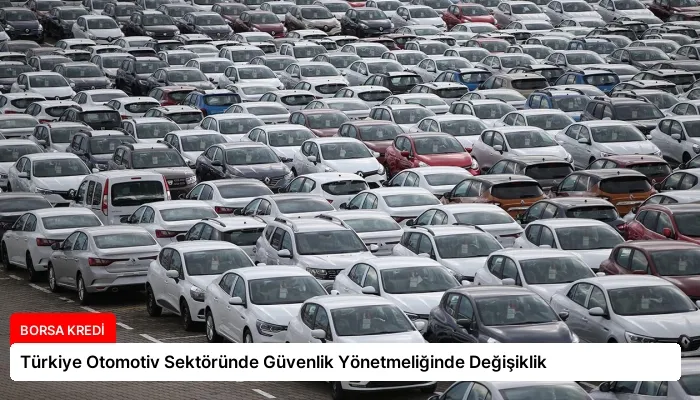 Türkiye Otomotiv Sektöründe Güvenlik Yönetmeliğinde Değişiklik