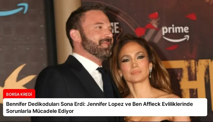 Bennifer Dedikoduları Sona Erdi: Jennifer Lopez ve Ben Affleck Evliliklerinde Sorunlarla Mücadele Ediyor