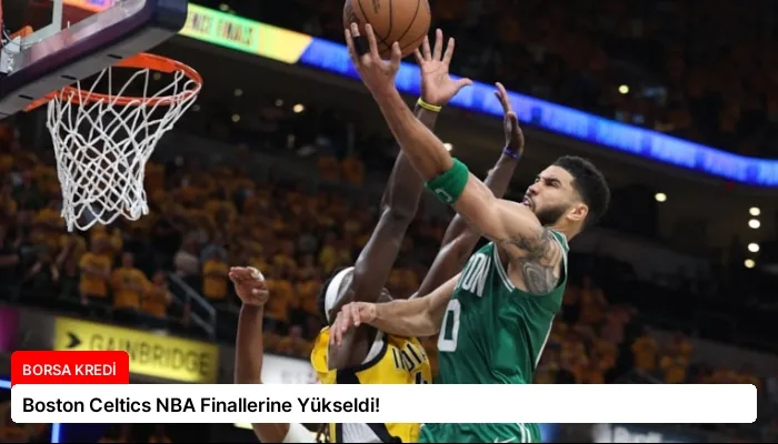 Boston Celtics NBA Finallerine Yükseldi!
