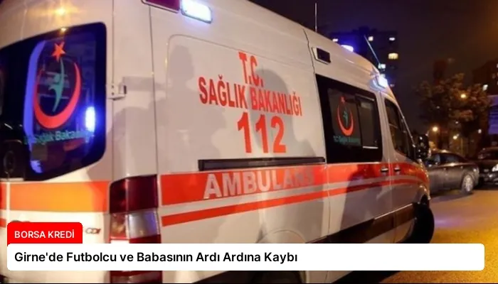 Girne’de Futbolcu ve Babasının Ardı Ardına Kaybı