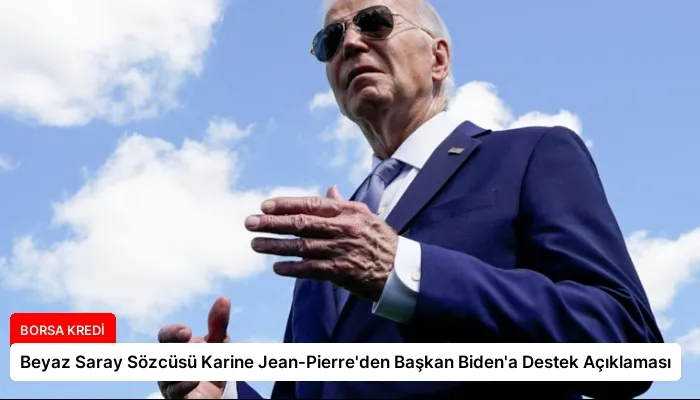 Beyaz Saray Sözcüsü Karine Jean-Pierre’den Başkan Biden’a Destek Açıklaması