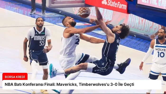 NBA Batı Konferansı Finali: Mavericks, Timberwolves’u 3-0 İle Geçti