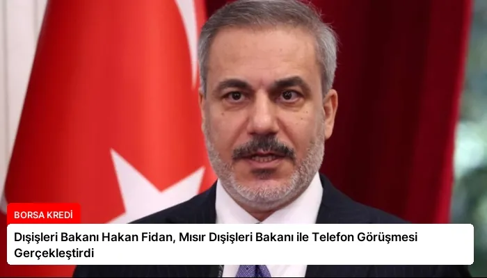 Dışişleri Bakanı Hakan Fidan, Mısır Dışişleri Bakanı ile Telefon Görüşmesi Gerçekleştirdi