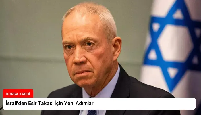 İsrail’den Esir Takası İçin Yeni Adımlar
