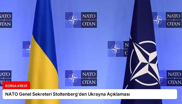 NATO Genel Sekreteri Stoltenberg’den Ukrayna Açıklaması