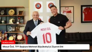 Mesut Özil, TFF Başkanı Mehmet Büyükekşi’yi Ziyaret Etti