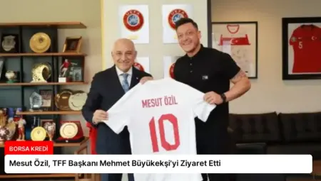 Mesut Özil, TFF Başkanı Mehmet Büyükekşi’yi Ziyaret Etti
