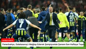 Fenerbahçe, Galatasaray’ı Mağlup Ederek Şampiyonluk Şansını Son Haftaya Taşıdı