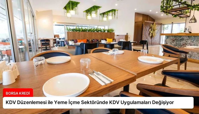 KDV Düzenlemesi ile Yeme İçme Sektöründe KDV Uygulamaları Değişiyor