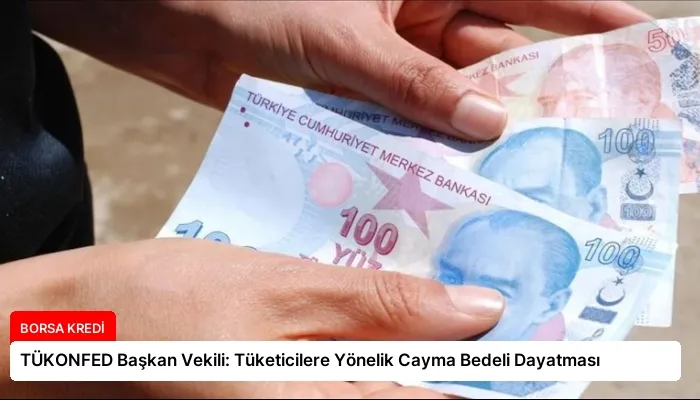 TÜKONFED Başkan Vekili: Tüketicilere Yönelik Cayma Bedeli Dayatması