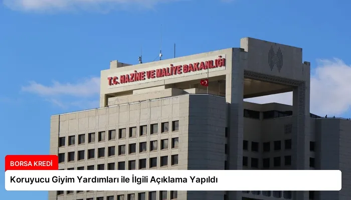 Koruyucu Giyim Yardımları ile İlgili Açıklama Yapıldı
