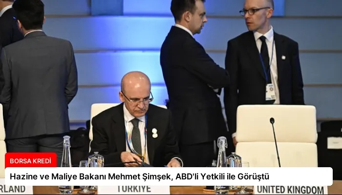 Hazine ve Maliye Bakanı Mehmet Şimşek, ABD’li Yetkili ile Görüştü