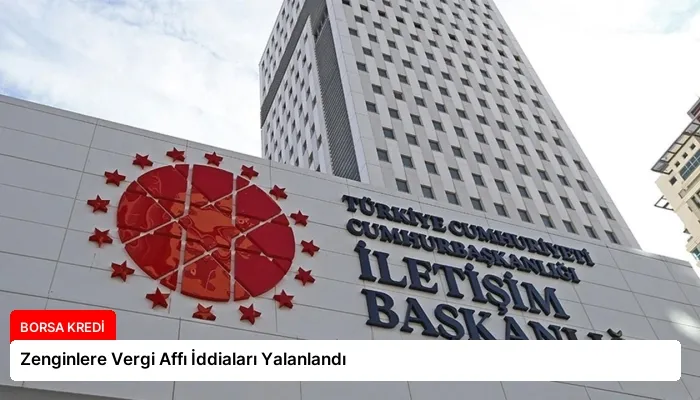 Zenginlere Vergi Affı İddiaları Yalanlandı