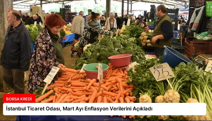 İstanbul Ticaret Odası, Mart Ayı Enflasyon Verilerini Açıkladı