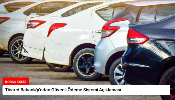 Ticaret Bakanlığı’ndan Güvenli Ödeme Sistemi Açıklaması
