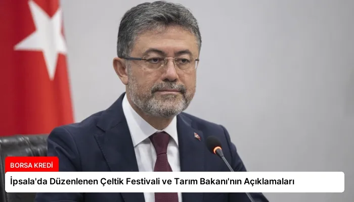 İpsala’da Düzenlenen Çeltik Festivali ve Tarım Bakanı’nın Açıklamaları