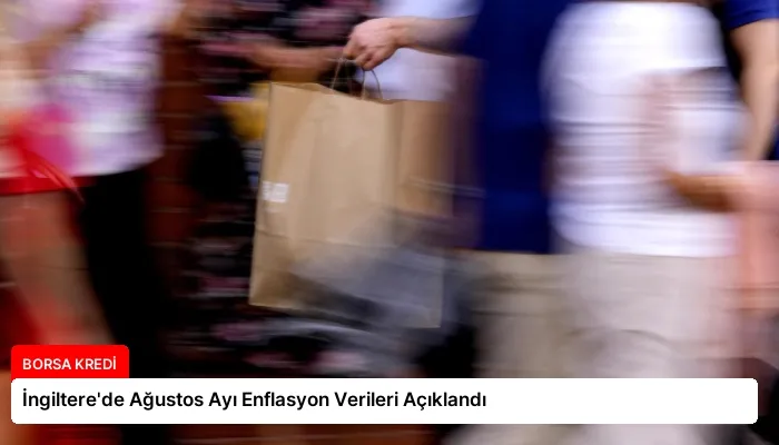 İngiltere’de Ağustos Ayı Enflasyon Verileri Açıklandı