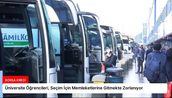 Üniversite Öğrencileri, Seçim İçin Memleketlerine Gitmekte Zorlanıyor