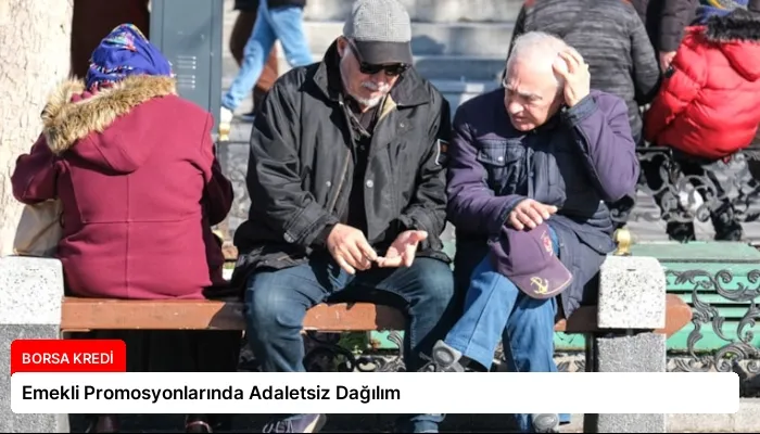 Emekli Promosyonlarında Adaletsiz Dağılım
