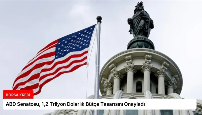 ABD Senatosu, 1,2 Trilyon Dolarlık Bütçe Tasarısını Onayladı