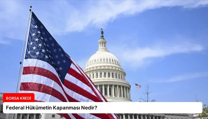 Federal Hükümetin Kapanması Nedir?
