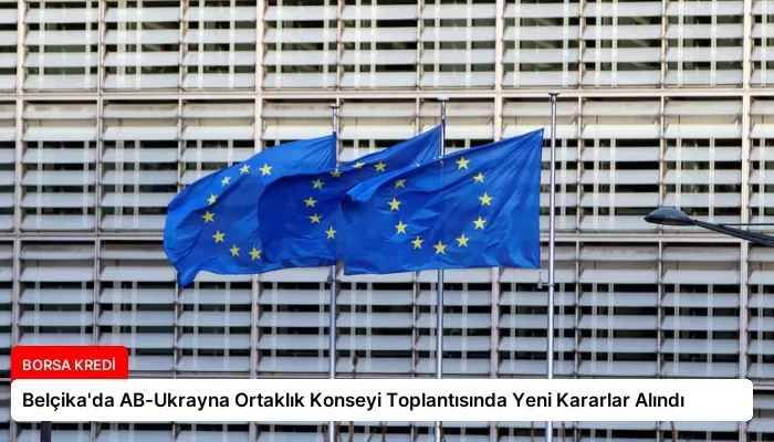 Belçika’da AB-Ukrayna Ortaklık Konseyi Toplantısında Yeni Kararlar Alındı