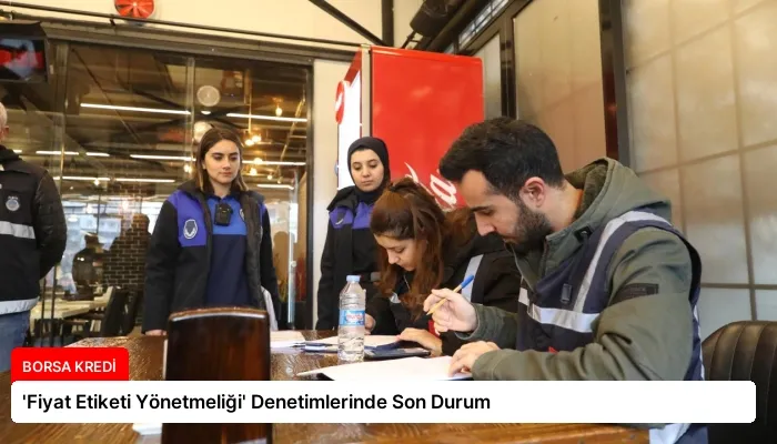‘Fiyat Etiketi Yönetmeliği’ Denetimlerinde Son Durum