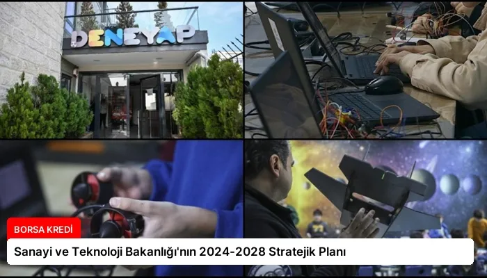 Sanayi ve Teknoloji Bakanlığı’nın 2024-2028 Stratejik Planı