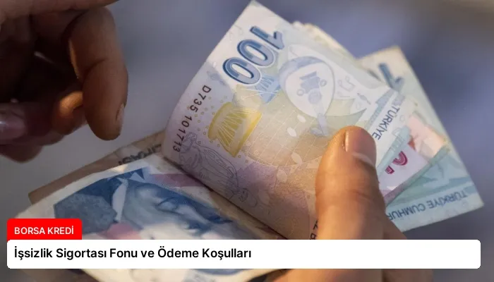 İşsizlik Sigortası Fonu ve Ödeme Koşulları