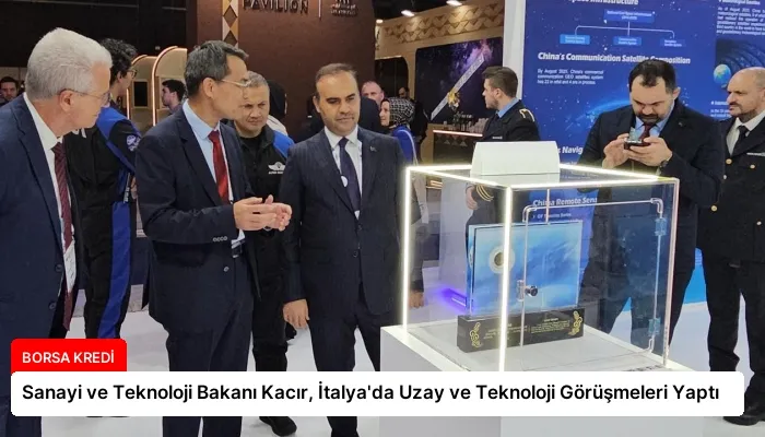Sanayi ve Teknoloji Bakanı Kacır, İtalya’da Uzay ve Teknoloji Görüşmeleri Yaptı