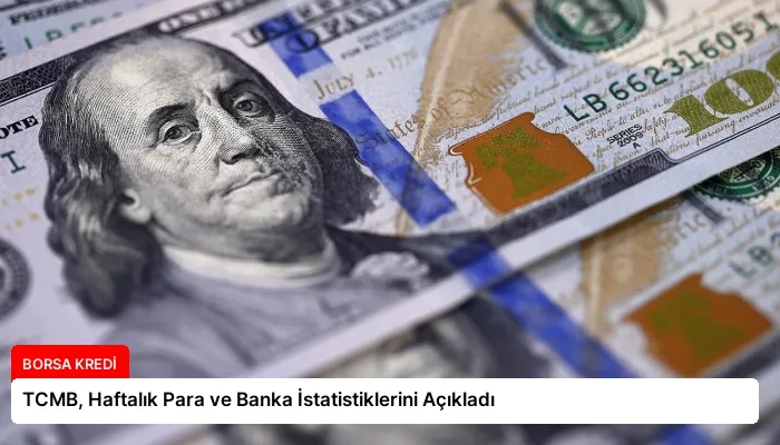 TCMB, Haftalık Para ve Banka İstatistiklerini Açıkladı