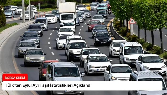 TÜİK’ten Eylül Ayı Taşıt İstatistikleri Açıklandı