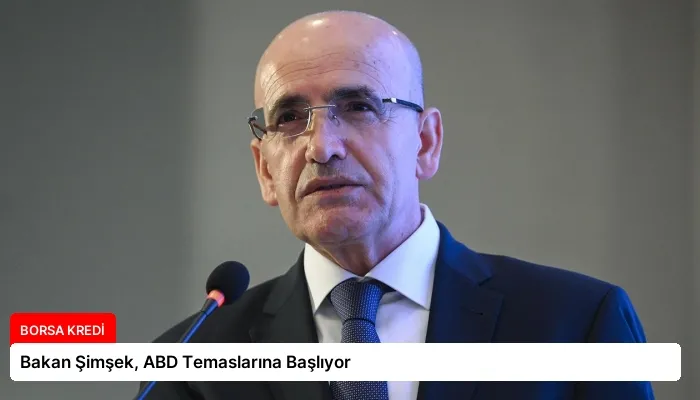 Bakan Şimşek, ABD Temaslarına Başlıyor