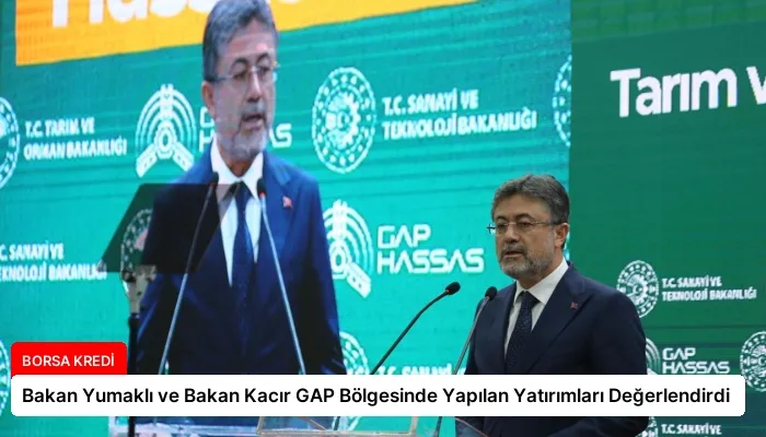 Bakan Yumaklı ve Bakan Kacır GAP Bölgesinde Yapılan Yatırımları Değerlendirdi