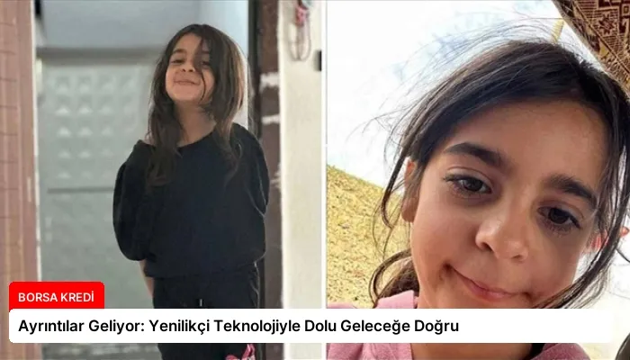 Ayrıntılar Geliyor: Yenilikçi Teknolojiyle Dolu Geleceğe Doğru