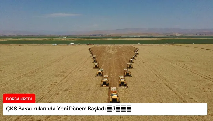 ÇKS Başvurularında Yeni Dönem Başladı ⏬👇